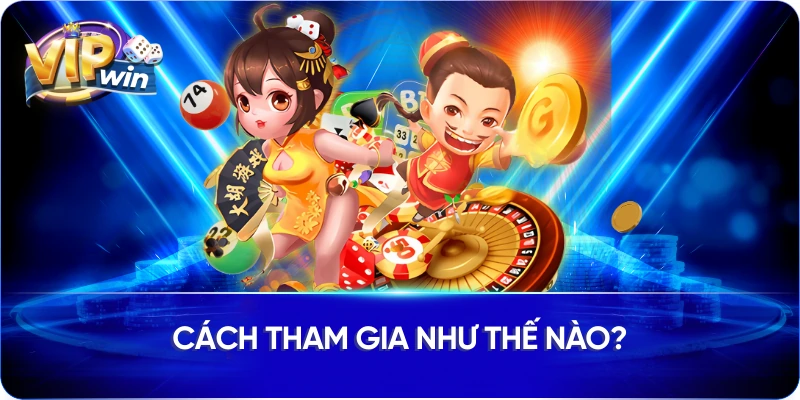 Cách tham gia như thế nào?