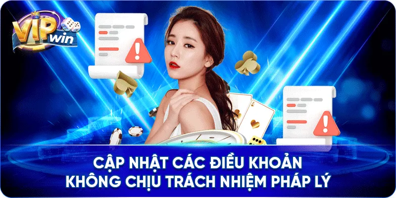 Cập nhật các điều khoản không chịu trách nhiệm pháp lý