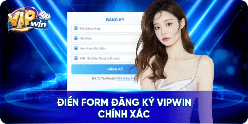 Điền form đăng ký VIPWIN chính xác