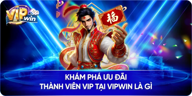 Khám phá ưu đãi thành viên VIP tại VIPWIN là gì