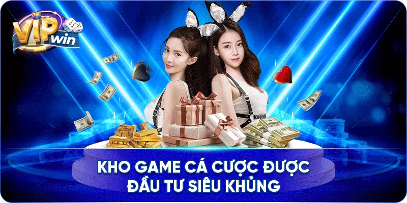 Kho game cá cược được đầu tư siêu khủng