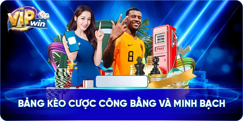 Bảng kèo cược công bằng và minh bạch