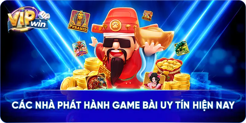 Các nhà phát hành game bài uy tín hiện nay