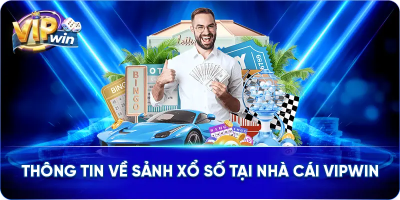 Thông tin về sảnh Xổ Số tại nhà cái VIPWIN
