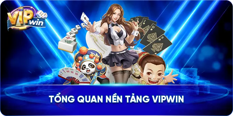 Tổng Quan Nền Tảng VIPWIN